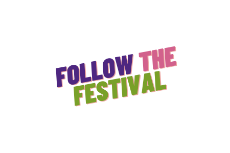 Follow the Festival in purple, pink and green writing.