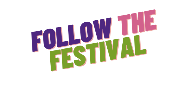 Follow the festival in purple, pink and green writing.